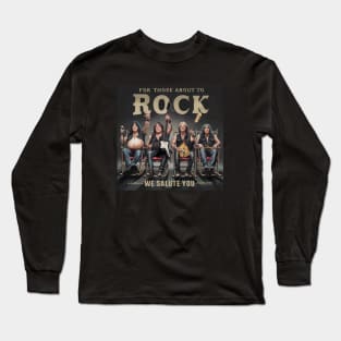 For those about to Rock Long Sleeve T-Shirt
